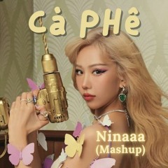 MIN - CÀ PHÊ (Ninaa Mashup)