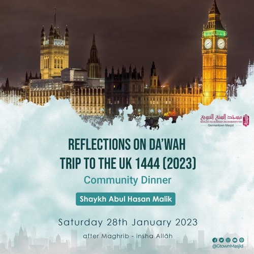 Reflections on Da'wah Trip to the UK 1444 by Shaykh Abu al-Hasan Malik al-Akhdar