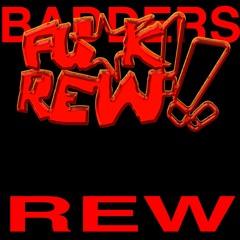 BADDERS (REW BOOTLEG)