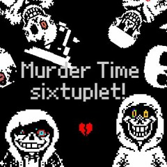 Murder Time Trio Sixtuplet
