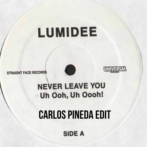 Lumidee- Never Leave You [Carlos Pineda Edit]