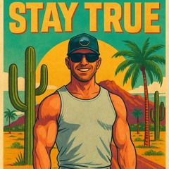 Stay True 😎