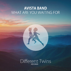 What Are You Waiting For