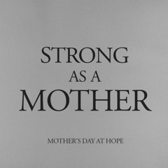 Mother's Day // 5.8.22