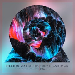 Billion Watchers - Growth and Dawn (Haievyk Radio Edit) [Stellar Fountain]