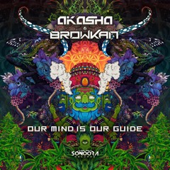 Browkan & Akasha - Our Mind Is Our Guide l OUT NOW!