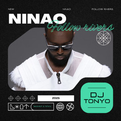 NINAO x  I FOLLOW RIVERS (DJ TONYO REMIX & MASHUP)