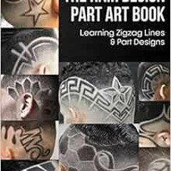download EPUB 💘 The Hair Design Part Art Book: Learning Zigzag Lines & Part Designs