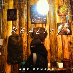 Reality - Aue Penjor