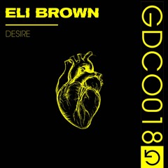 Desire - Eli Brown (Original Mix)