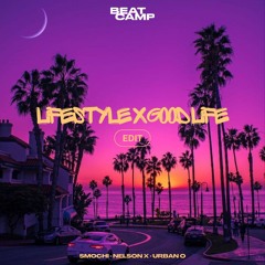 Good Life x Lifestyle (Smochi, Nelson X, Urban O Edit)