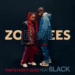 That’s How It Goes (feat. 6LACK)