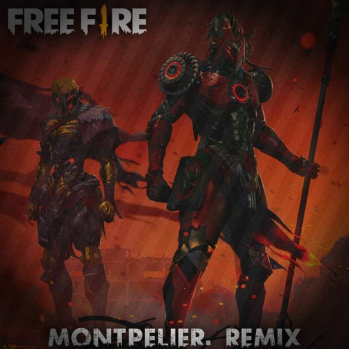 Free Fire Theme Song Montpelier Remix By Montpelier