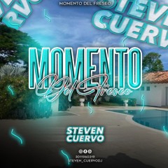MOMENTO DEL FRESEO - STEVEN CUERVO DJ ⚡🔥