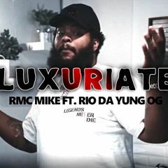 RMC Mike ft. Rio Da Yung OG - "Luxuriate"