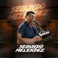 106 - 128. Segundo Melendez - Mix No Quiero Embejecer [ ! Dj Elvis ¡ ] E.Q. 2022 $.$