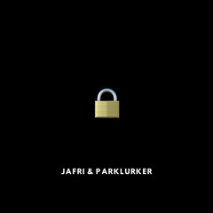 Locked In FREESTYLE - Jafri & Parklurker