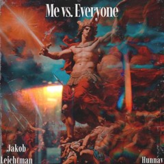 Me vs. Everyone Feat. Hunnav (Prod. by Prodbyjohan)