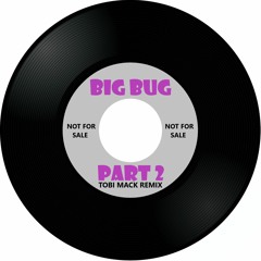 BigBug (Tobi Mack Remix Part 2)