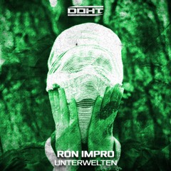 Ron Impro - Unterwelten (HardtraX Feat. Dunkelkammer Remix) (DOHT019)