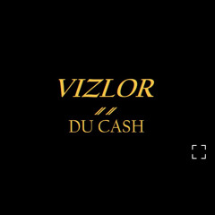 vizlor // du cash