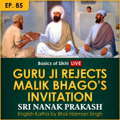 #85 Guru Ji Rejects Malik Bhago's Invitation | Sri Nanak Prakash (Suraj Prakash) English Katha