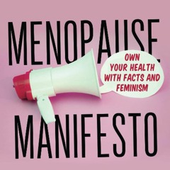 E-book download The Menopause Manifesto: Own Your Health with Facts and
