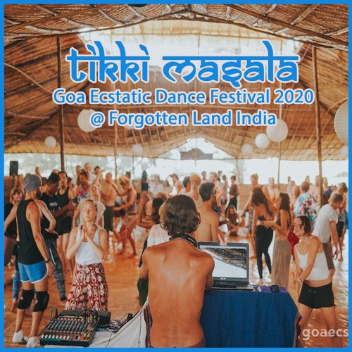 Tikki Masala – Goa Ecstatic Dance Festival 2020