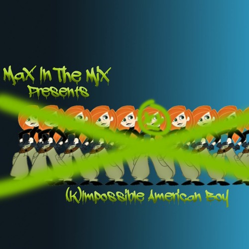 (K)Impossible American Boy - Max In The Mix // Filtered Mashup // Unfinished