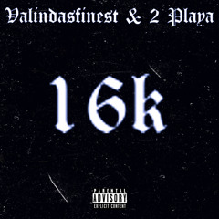 16k (Feat. 2 Playa)