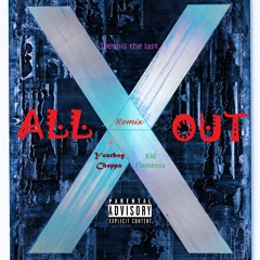 All Out (Remix) (feat. YourboyChoppa, SiR FLAMESXX & Dennis the last)