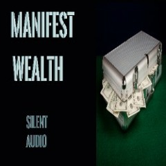 Manifest Wealth and Abundance .Silent subliminal.Sample track