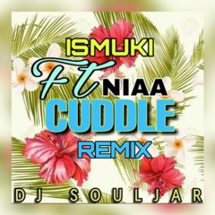 CUDDLE REMIX - ISUMUKI FT ELEXTER JR AND FRENCH MONTANA 2020 - DJ SOULJAR