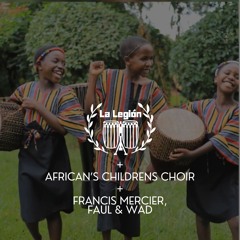 La Legión + African's Children Choir Sauti Radio Mix