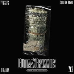 Guttas2Grammies ft. Croatian Mamba, B Bandz, and 2k9ine