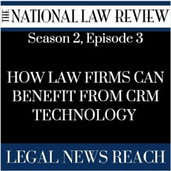 Ep 3: How Law Firms Can Benefit From CRM Technology With Chris Fritsch of CLIENTSFirst Consulting