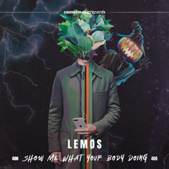 Lemøs - Show Me What Your Body Doing (Original Mix)