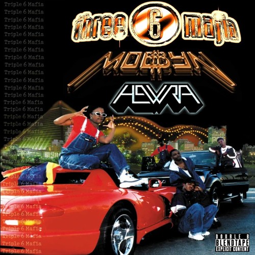 HEWRA/MOBBYN VS THREE 6 MAFIA BLENDTAPE