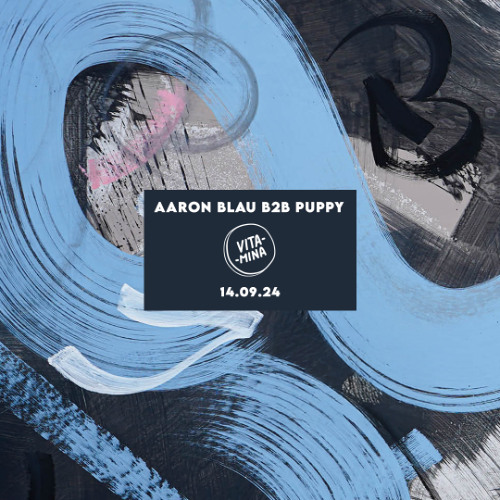 Vitamina REC64# - Aaron Blau b2b Puppy - 14.09.2024