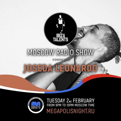 Stream Joseda Leonardo - Ibiza Talents Moscow Radio Show #16 by IBIZA  TALENTS | Listen online for free on SoundCloud