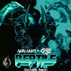 NEIN LIVES x Criioz - Reptile (Koifeesh Remix) (FREE DOWNLOAD)