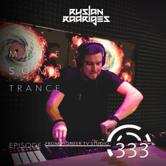 Make Some Trance 333 (From Pioneer TV Studio)