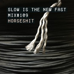 Mix #109 – Horseshit