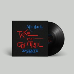 Afrojack Ft Eva Simons - Take Over Control (Zakente Bootleg)