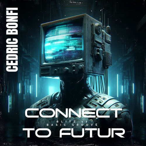 Connect To Futur (Original Mix) Blitz Production 17