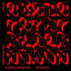 Vleks & Chinosynth - Atrapado (Technicism Remix)