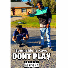 DONT PLAY - Southside mon ft Kavo