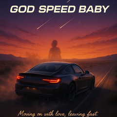 God speed baby
