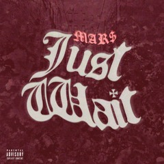 Just Wait (Prod. By Chrissaves)