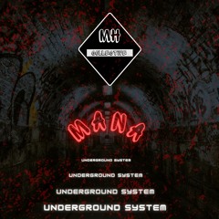 MANA - Underground System